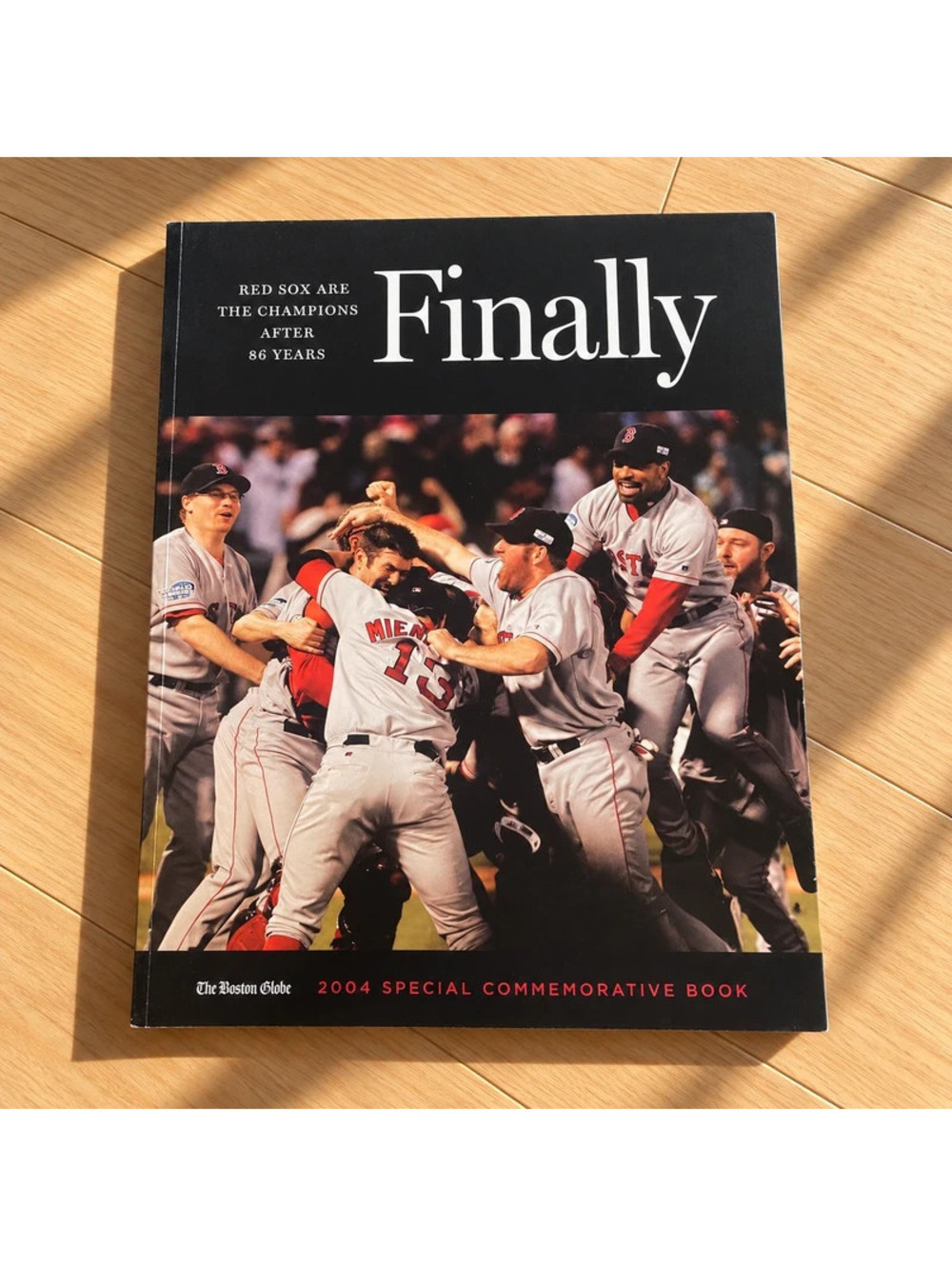Finally! Boston Red Sox 2004 World Series Champions Boston Globe Book